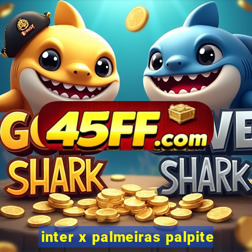 inter x palmeiras palpite